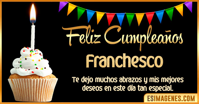 Feliz Cumpleaños Franchesco