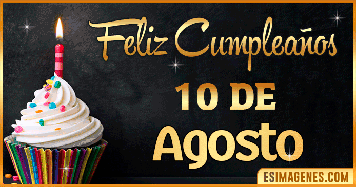 Feliz cumpleaños 10 de Agosto