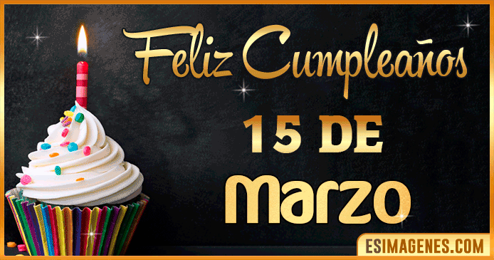 Feliz cumpleaños 15 de Marzo
