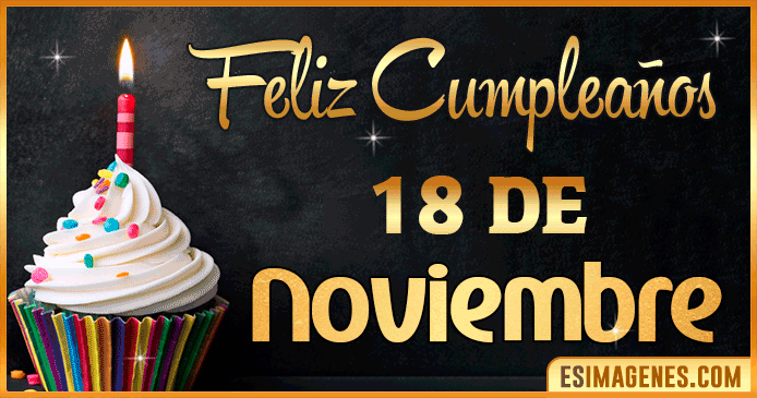 Feliz cumpleaños 18 de Noviembre