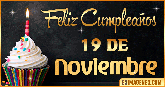 Feliz cumpleaños 19 de Noviembre