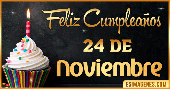 Feliz cumpleaños 24 de Noviembre