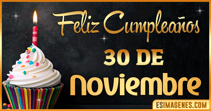 Feliz cumpleaños 30 de Noviembre