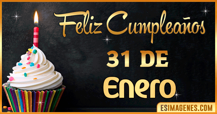 Feliz cumpleaños 31 de Enero