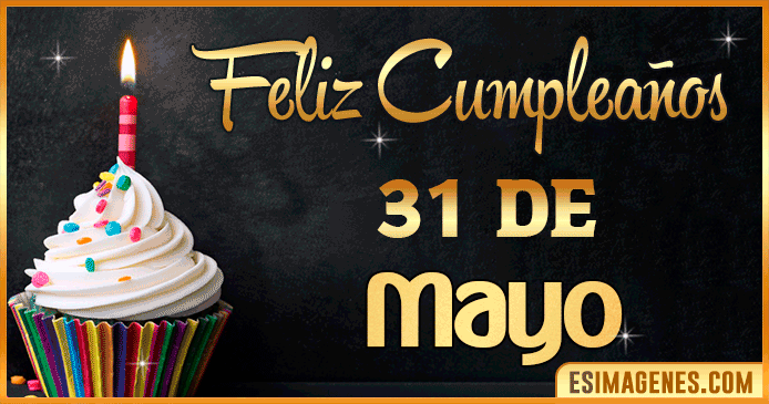 Feliz cumpleaños 31 de Mayo