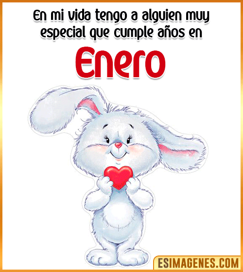 en mi vida tengo a alguien muy especial que cumpleanos en Enero